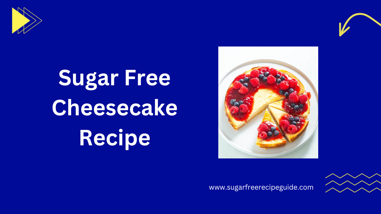 Sugar Free Cheesecake Recipe Easy
