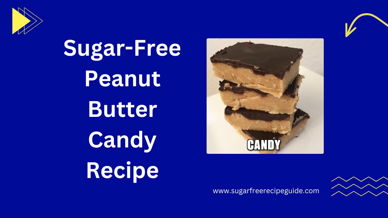 Sugar-Free Peanut Butter Candy Recipe