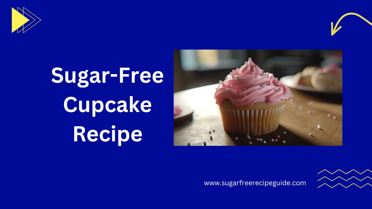 Sugar free cupcake recipe